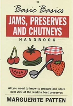 Basic Basics Jams, Preserves and Chutneys